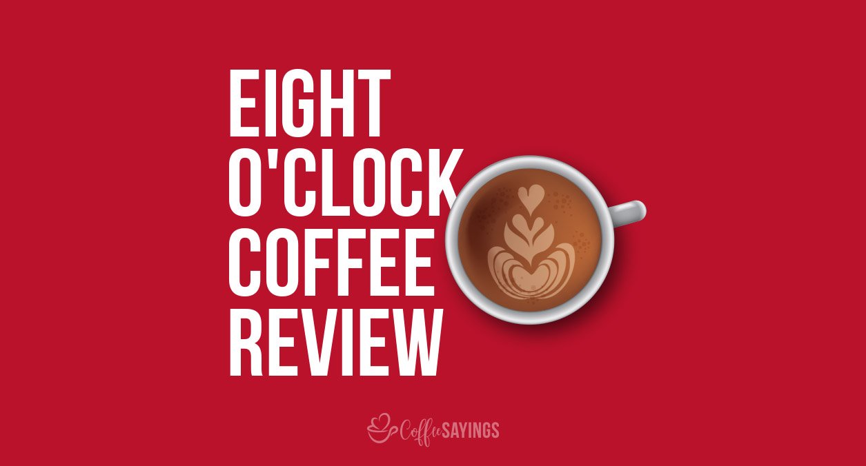 Eight O’clock Coffee Review