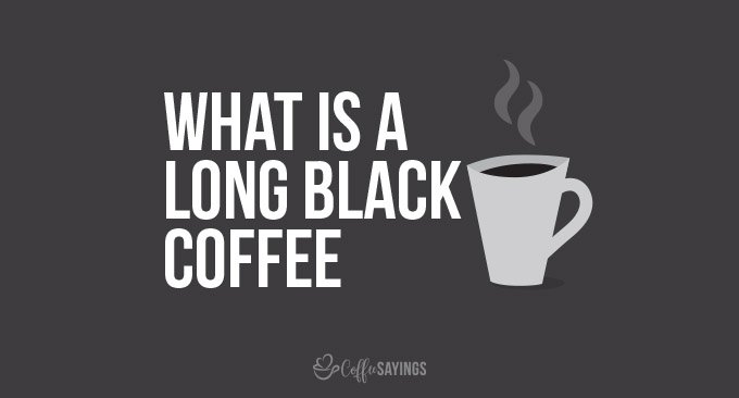 what is a long black coffee