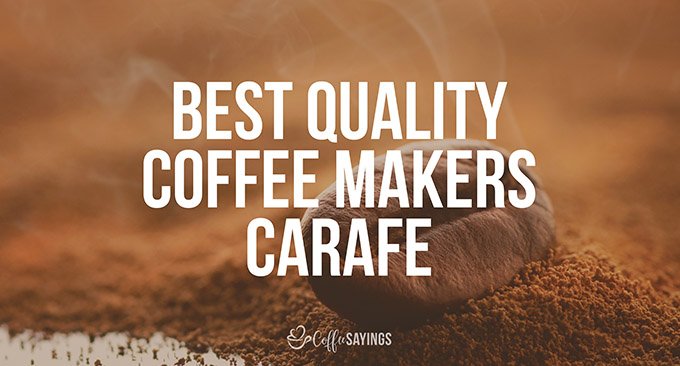 9 best quality coffee makers carafe